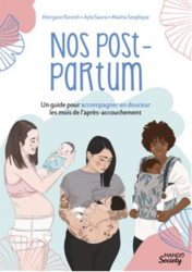 Nos post-partum: un guide pour accompagner en douceur les mois de l'après-accouchement